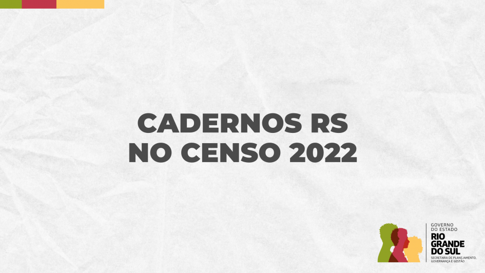 Governo lança publicação ilustrativa dos principais dados do Censo Demográfico para o Rio Grande do Sul